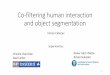 Co-filtering human interaction and object segmentation