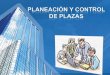 Planeación y control de plazas