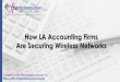 How LA Accounting Firms Are Securing Wireless Networks (SlideShare)