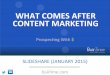 What Comes After Content Marketing