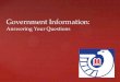 Government Information: Answering Your Questions