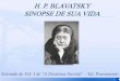 H.P.Blavatsky - Sinopse de sua Vida