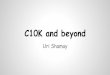C10k and beyond - Uri Shamay, Akamai