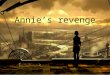 Annie's Revenge