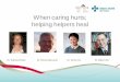 When caring hurts; helping helpers heal