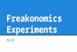 Freakonomics experiments on choice architecture, scales and relativity
