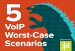 5 VoIP Worst Case Scenarios