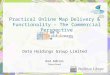 Rod Adkins - Practical Online Map Delivery & Functionality – The Commercial Perspective