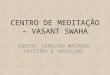 Centro de Meditação - Vasant Swaha