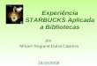 Experiência Starbucks Aplicada a Bibliotecas