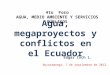 Agua megaobras y conflictos en el ecuador bucaramanga sep12