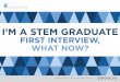 I'm A STEM Graduate, What Now? - First Interview