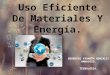 Uso eficiente de materiales y energía