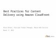 Best practices for content delivery using amazon cloud front