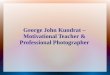 George john kundrat – motivational teacher & professional photographer