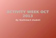 Activity week oct 2013