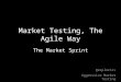 Market Testing, The Agile Way