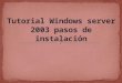 Tutorial windows server 2003 pasos de instalación