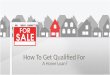 How to get qualified for a home loan?
