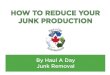 How To Reduce Junk Production