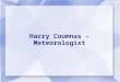 Harry Coumnas - Meteorologist