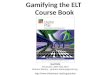 Gstanley Gamifying the ELT Course Book