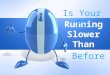 Is Your Computer Running Slower Than Before by urgentechelp