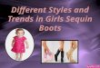 Different styles and trends in girls sequin boots