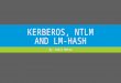 Kerberos, NTLM and LM-Hash