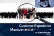 Customer experience mangment ppt