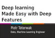 Deep Learning Made Easy with Deep Features