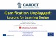 Gamification Unplugged: Lessons for Learning Design
