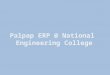 Palpap ERP @ National Engineering College