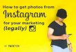 How to Get Photos from Instagram for Your Marketing (Legally)