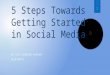 5 steps towards getting started in social media