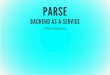 Parse: A Mobile Backend as a Service (MBaaS)