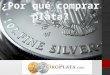 ¿Por qué comprar plata?