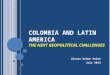 Colombia and Latin America - The next geopolitical challenges