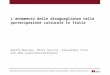 A. Morrone, M. Savioli, A. Tinto - L’andamento delle diseguaglianze nella partecipazione culturale in Italia