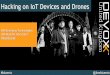 Hacking on IoT Devices and Drones