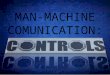 man-machine communication:controls