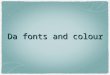Da fonts and colour scheme designer 3