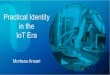 CIS 2015- Practical Identity in the IoT Era- Morteza Ansari