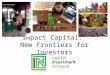 Northwest Social Venture Fund: Impact Capital: New Frontiers for Investors, March 2015