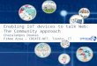 Enabling IoT devices to talk Web: The Community approach