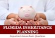 Florida Inheritance Planning: Important Issues, Basic Questions