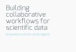 Building collaborative workflows for scientific data
