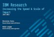IBM Research  Increasing the Speed & Scale of Impact