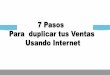 Presentación 01 - 07 PASOS PARA DUPLICAR TUS VENTAS USANDO INTERNET