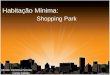 Habitação Mínima: Shopping Park